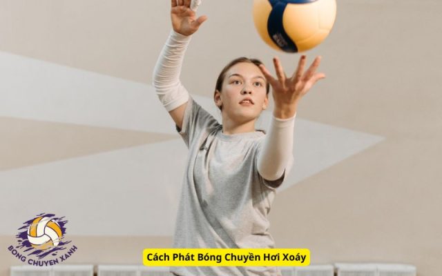 Cách Phát Bóng Chuyền Hơi Xoáy