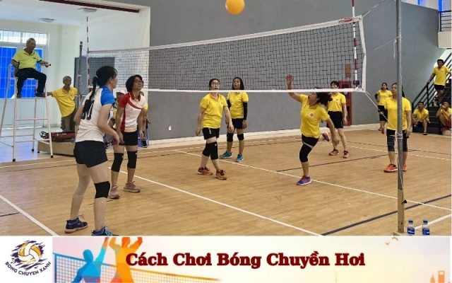 Cách Chơi Bóng Chuyền Hơi