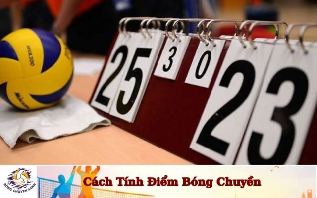 Cách Tính Điểm Bóng Chuyền