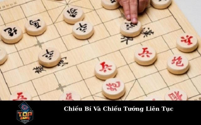 Chiếu Bí Và Chiếu Tướng Liên Tục